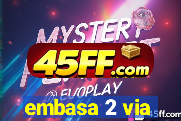 embasa 2 via